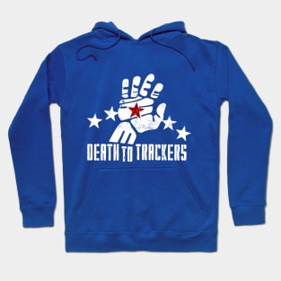 DEATH TO TRACKERS Hoodie